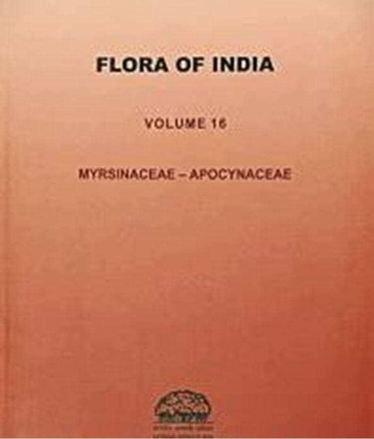 Volume 16: Dash,S.S., U. L. Tiwari and A. A. Mao: Myrsinaceae - Apocynaceae. 2025. 192 figs. 103 col. pls. CIII, 593 p. gr8vo. Hardcover.