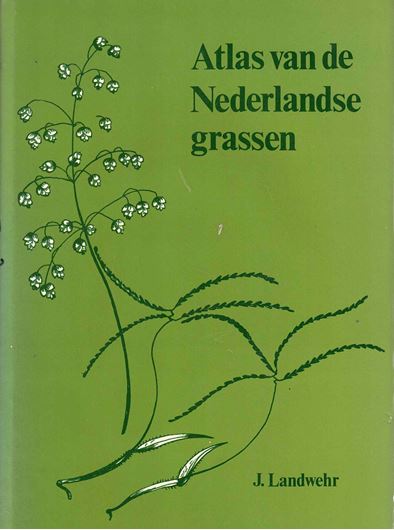 Atlas van de Nederlandse grassen. 2nd ed. 1977. illus. 322 p. gr8vo. - In Dutch, with Latin nomenclature and Latin species index.