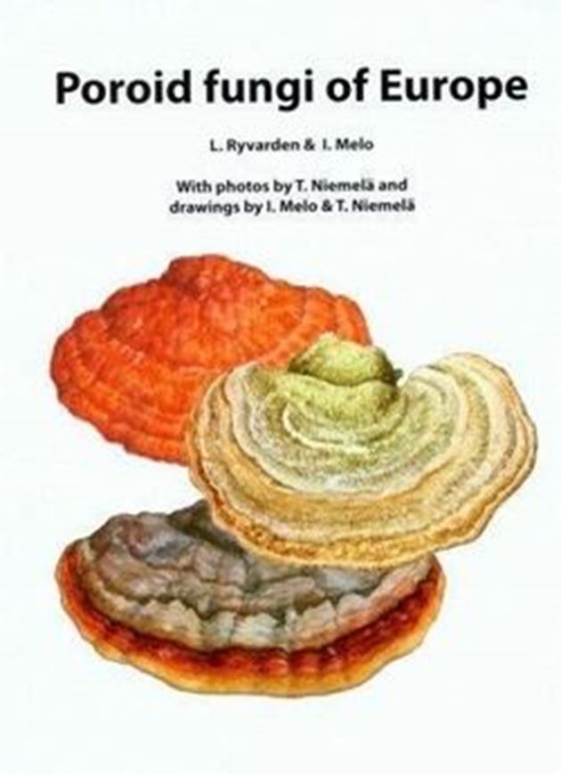 Volume 37: Ryvarden, Leif, Irenela Melo, Tuomo Niemelä: Poroid Fungi of Europe. 3rd corrected ed. 2022. (Synopsis Fungorum, 37). illus. 431 p. gr8vo. Hardcover.