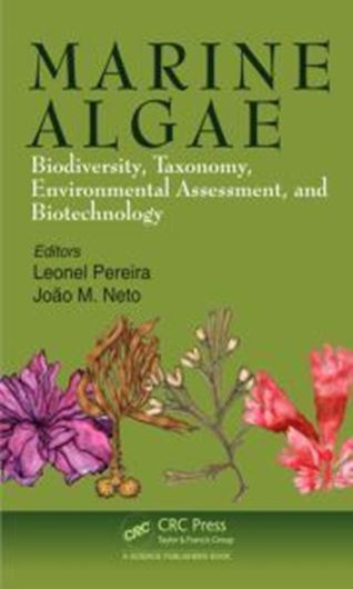 Marine Algae. Biodiversity, Taxonomy, Environmental Assessment, and Biotechnology. 2014. 73 (13 col.) figs. VIII, 390 p. gr8vo. Hardcover.