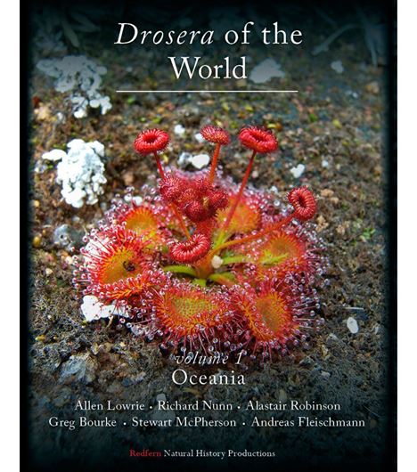Drosera of the World. Volume 1: Oceania. 2017. (Reprint 2025) 606 colour photographs. 535 p. 4to. Hardcover.