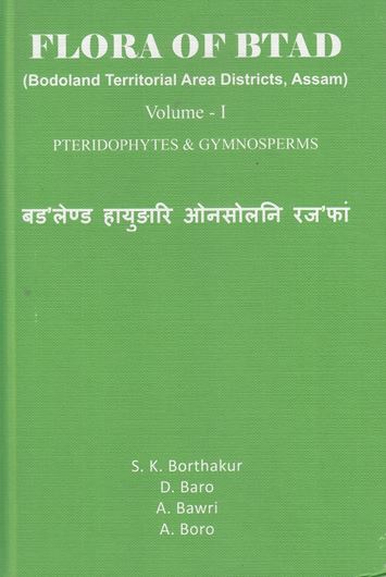  Flora of BTAD (Bodoland territoral area districts, Assam). 4 vols. 2018. col. illus. maps. 122 pls.(not incl. in pagination). VI, 1083 p. gr8vo. Hardcover. 