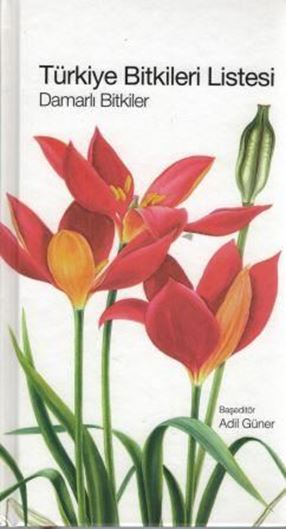  Türkiye Bitkerli Listesi. Damarli Bitkiler. 2012. XXI, 1290 p. Hardcover. - In Turkish, with Latin nomenclature, Latin/ Turkish and Turkish / Latin species index.