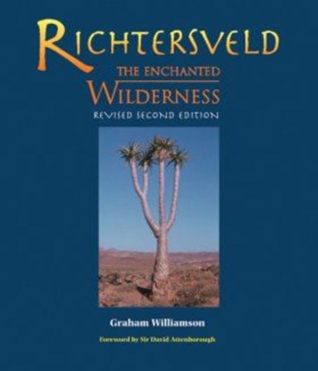 Richtersveld, The Enchanted Wilderness. 2nd rev. ed. 2010. ca 800 col. photogr. 260 p. 4to. Hardcover.