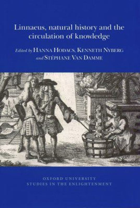 Linnaeus, natural hsitory and the circulation of knowledge. 2018. (Oxford University Studies in the Enlightment). illus. XV, 274 p. Paper bd.