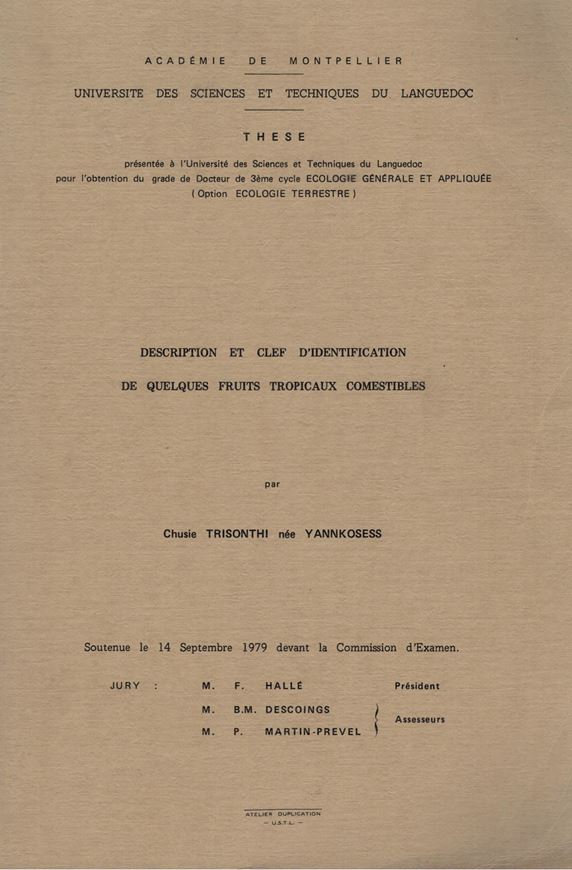 Déscription et Clef d'Identification de Quelques Fruits Tropicaux Comestibles. 1979. (Thèse). illus. 174 p. 4to. Paper bd.