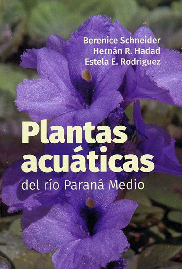 Plantas Acuaticas del Rio Paraná Medio. 2021. (Coleccion CATEDRA). illus. 174 p. 8vo. Paper bd. - In Spanish.