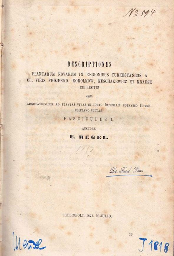 Descriptiones plantarum novarum in regionibus Turkestanicis a Cl. Viris Fedjenko, Korolkow, Kuschakewicz et Kraus Collectis cum annotanionibus ad Plantas Vivas in Horto Imperiali Botanico Petropolitano Cultas. Fascicle 1-6. 1873- 1878. (Trudy Imp. Bot. Cada).334 p. gr8vo. Halfcloth.