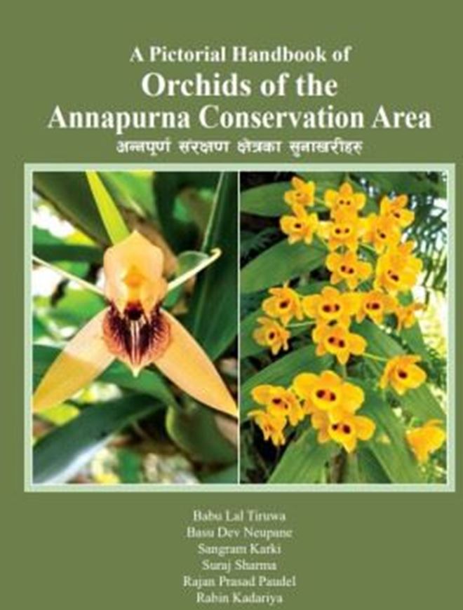 A Pictorial Handbook of Orchids of the Annapura Conservation Area (Nepal). 2024. illus (col.) XXVIII, 124 p. Hardcover.