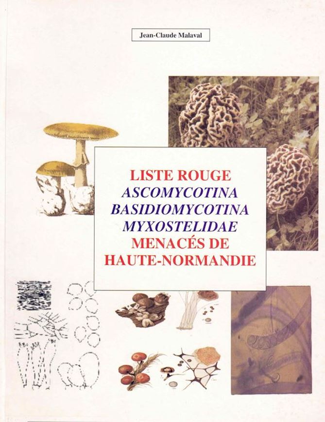 Liste Rouge Ascomycotina, Basidiomycotina, Myxostelidae Menacés de Haute-Normandie. 2000. 51 p. 4to. Paper bd.