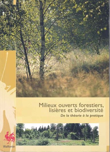 Milieux ouverts forestiers, lisières et biodiversité. De la théorie à la pratique. 2011. (Faune - Flore - Habitats, 7). illus.(col.). 182 p. gr8vo. Paper bd.