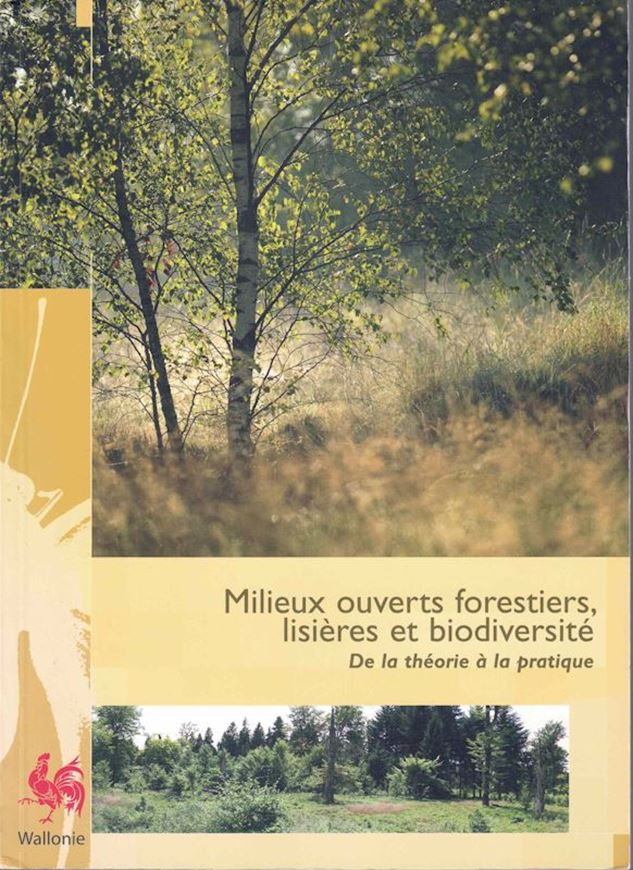 Milieux ouverts forestiers, lisières et biodiversité. De la théorie à la pratique. 2011. (Faune - Flore - Habitats, 7). illus.(col.). 182 p. gr8vo. Paper bd.