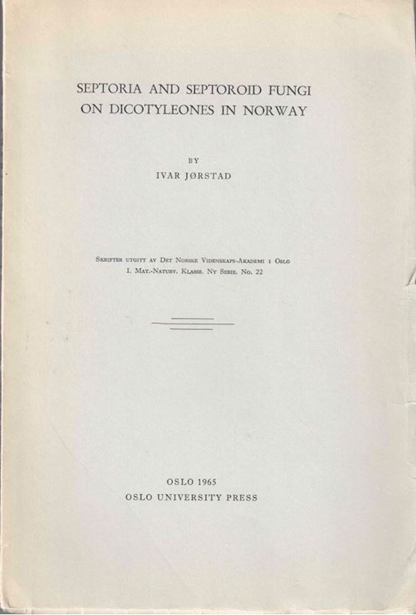 Septoria and Septoroid Fungi on Dicotyleones (sic!) in Norway. 1965. ( Skrifter Det Norske Videnskaps-Akademi i Oslo. I: Mat.-Naturv.Klasse, Ny Serie, 22). 110 p. gr8vo. Paper bd.