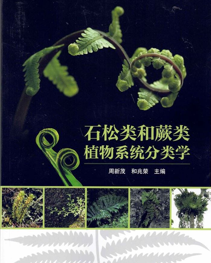 Systematic taxonomy of Lycophytes and Ferns. 2025. 340 p. gr8vo. Paper bd. - In Chinese, with Latin nomenclature.