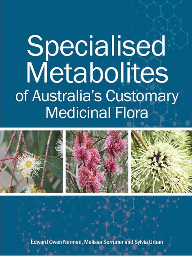 Specialised Metabolites of Australia's Customary Medcicinal Flora. 2025. illus ( formulae).. XVIII, 244 p. Hardcover.