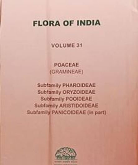 Volume 31: Prasanna, P.V. and K.Althaf Ahmed Kabeer: Poaceae (Gramineae). 2024. 97 figs. 50 col. pls. 564 p. gr8vo. Hardcover.