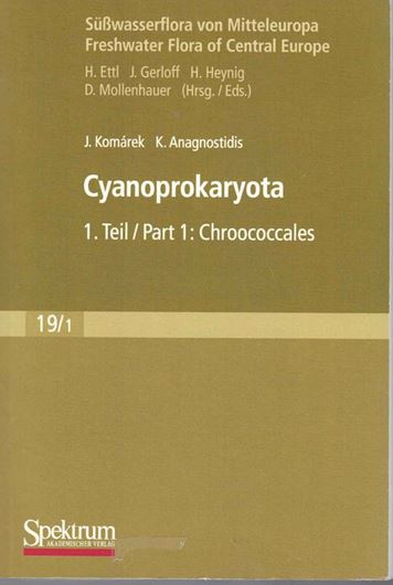 Band 19:1: Komarek, J. und Konstantinos Anagnostidis: Cyanoprokaryota I. Chroococcales. 1999. 643 figs. 548 p. Paper bd. - English.
