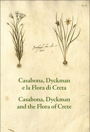 Casabona, Dyckman e la flora di Creta. 2024. (Fuori Collana). illus. 72 p. Paper bd.- In Italian.