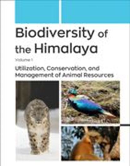 Biodiversity of the Himalaya. Volume 2: Utilization, Conservation, and Management of Animal Resources.  2025. illus. 304 p. gr8vo. Hardcover.
