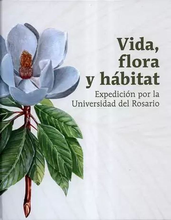 Vida, flora y habitat. Expedicion por la Universidad del Rosario. 2025. illus. 244 p. In Spanish.