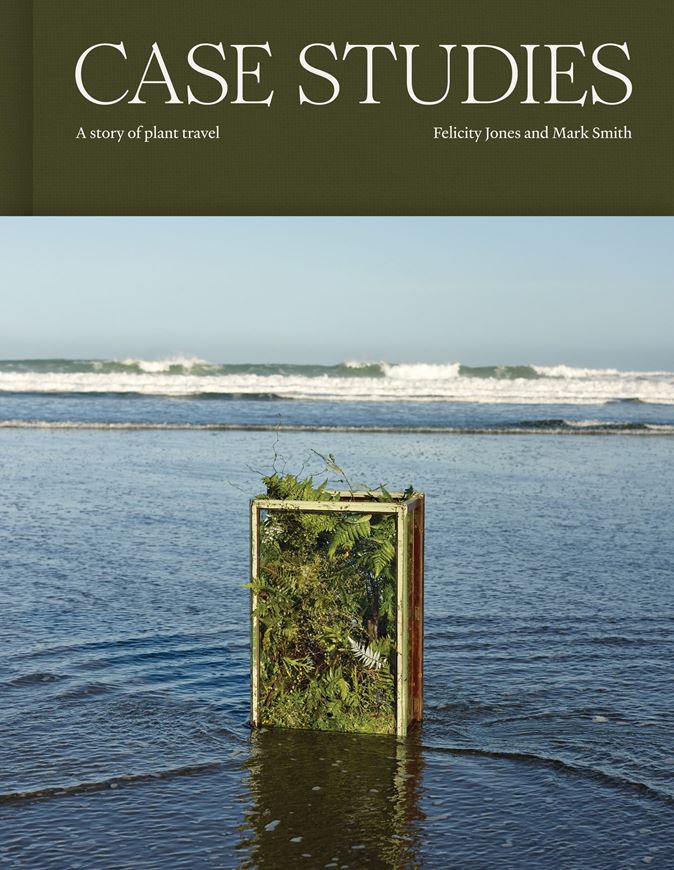 Case Studies. A Story of Plant Travel. 2025. illus. (col.). 304 p. gr8vo. Hardcover.
