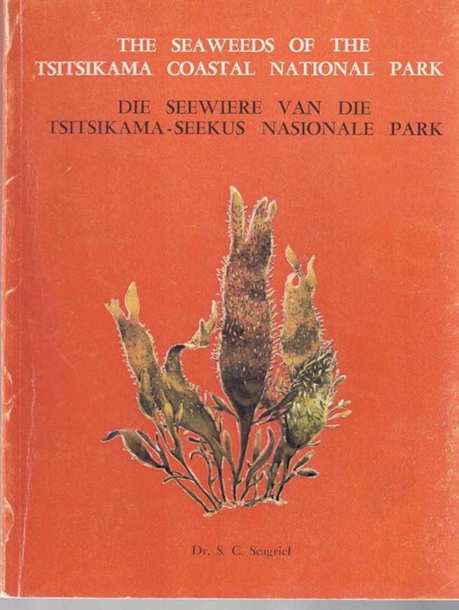 The Seaweeds of the Tsitsikama Coastal National Park. 1967. illus. (col.). 147 p. Paper bd. - Bilingual (English / Afrikans).
