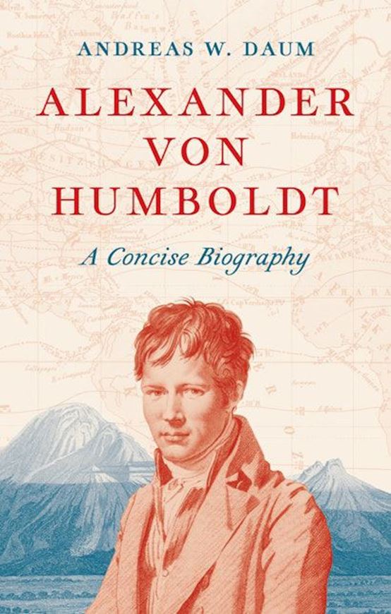 Alexander von Humboldt: A Concise Biography. 2024. VII, 208 p. gr8vo. Hardcover.