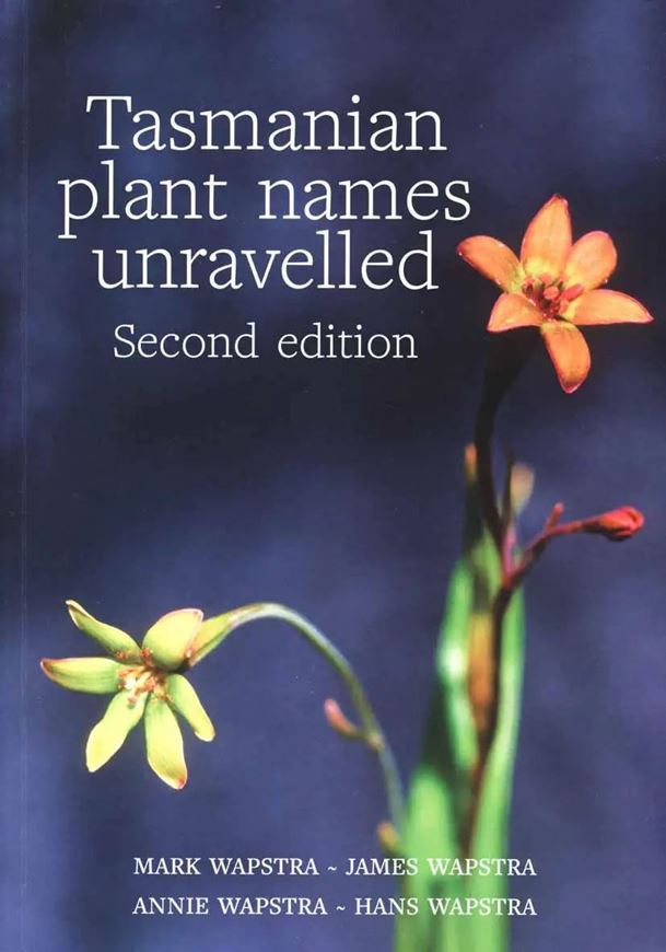 Tasmanian plant names unravelled. 2nd rev. & augmented ed. 2025. 1630 col. figs. 536 p. gr8vo. Paper bd.