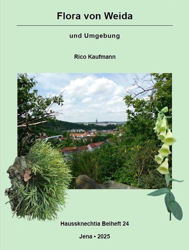 Flora von Weida und Umgebung. 2025. (Haussknechtia, 24). 524 S. gr8vo. Kartoniert.