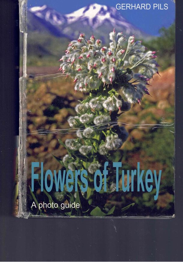Flowers of Turkey. A Photo Guide. 2006. 4153 col. photogr. 484 p. gr8vo. Hardcover.