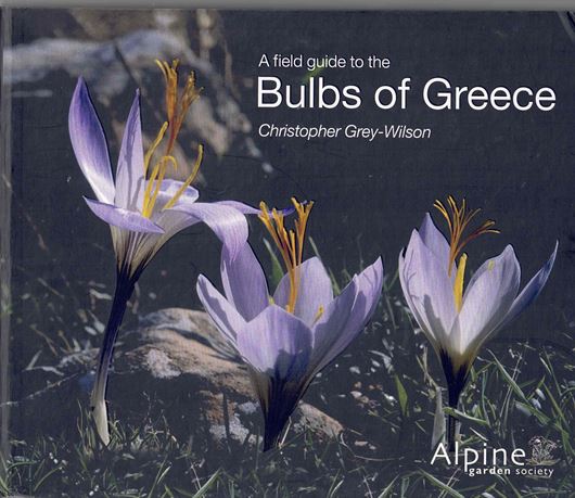 A field guide to the Bulbs of Greece. 2010. illus. 8col.). 224 p. Hardcover.