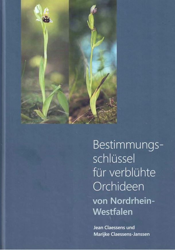 Bestimmungsschlüssel für verblühte Ochideen von Nordrhein-Westfalen. 2024. illus. (col.)  120 S. 4to Hardcover.