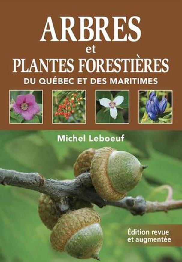 Arbres et plantes forestières du Québec et des Maritimes. 2nd rev. & augmented ed. 2006. ( Guides nature Quintin).  illus. 391 p. gr8vo.