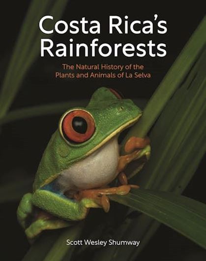 Costa Rica's Rainforests. The Natural History of the Plants and Animals of La Selva. 2026. illus. (col.). 480 p. Paper bd.
