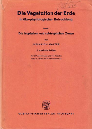 Die Vegetation der Erde in ökologischer Betrachtung. Band 1. Die tropischen und subtropischen Zonen. 2te rev. & erweiterte Aufl. 1964. 397 Fig. 9 kol. Tafeln. 592 S. gr8vo. Hardcover.
