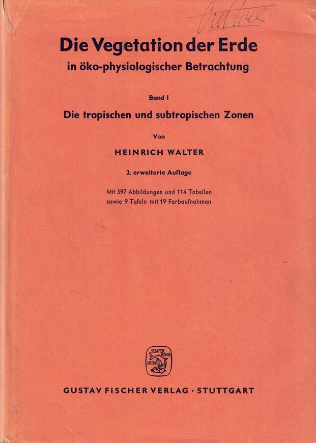 Die Vegetation der Erde in ökologischer Betrachtung. Band 1. Die tropischen und subtropischen Zonen. 2te rev. & erweiterte Aufl. 1964. 397 Fig. 9 kol. Tafeln. 592 S. gr8vo. Hardcover.