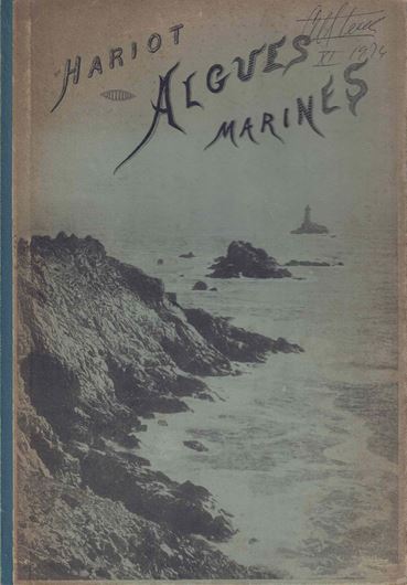 Atlas des Algues Marines les plus répandues des côtes de France. 48 planches en Héliotype Tirées en couleur, Représentant 108 espès d'algues faciles à réolter, avec leur déscription ainsi que celle des espèces les plus voisines, les moyen des les préparer et de les conserver. 1892. 48 pls. en couleur, 47, IV p.  gr8vo,
