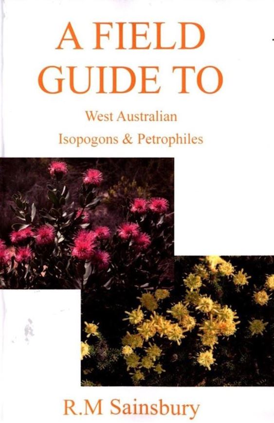 A Field Guide to Isopogons and Petrophiles. 2nd rev. ed. 2020. illus. (col.). 211 p. gr8vo. Paper bd.