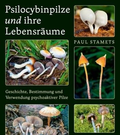 Psilocybinpilze und ihre Lebensräume. Geschichte, Bestimmung und Verwendung psychoaktiver Pilze. 2026. illus. (kol.). 256 S. Hardcover.