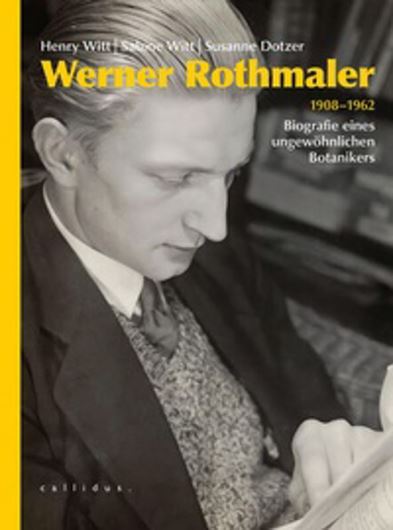 Werner Rothmaler 1908-1962. Biografie eines ungewöhnlichen Botanikers. 2026. 220 S. Broschiert.
