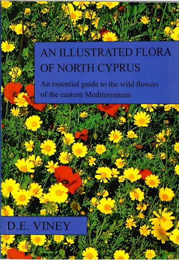 An Illustrated Flora of North Cyprus. An essential guide to the wild flowers of the eastern Mediterranean. 2nd corr. ed. 2011. 2 col. pls. Many line- drawings. XXIX, 697 p. gr8vo. Paper bd.  (ISBN 978-3-906166-86-5)