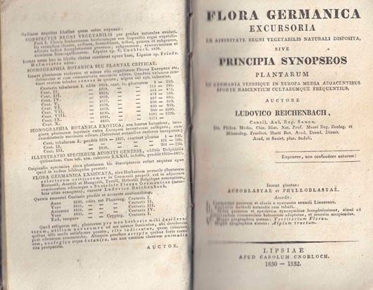 Flora germanica excursoria ex affinitate regni vegetabilis naurali disposita, sive principia synopseos plantarum in Germania terrisque in Europa media adjacentibus sponte nascentium cultarumque frequentius... 1830-1833. 2 folding maps (Territorium Florae Recihenbachianae & Alpium Tractus). XLVIII, 878 S. 8vo.