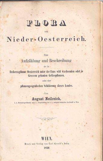 Flora von Niederösterreich. Eine Aufzählung und Beschreibung der im Erzherzogthum Oesterreich unter der Ems wild wachsenden oder in Grossem gebauten Gefäßpflanzen nebst einer pflanzengeografischen Schilderung dieses Landes. 1859.  CXXXII, 1010 S. Halbleder