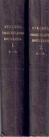 Nomenclator Botanicus,seu Synonyma Plantarum Universalis enumerans ordine alphabetico nomina atque synonyma. Plantis Phanerogamis Imposita.2 vols.1840-1841.1662 p.gr8vo.- Hardcover.