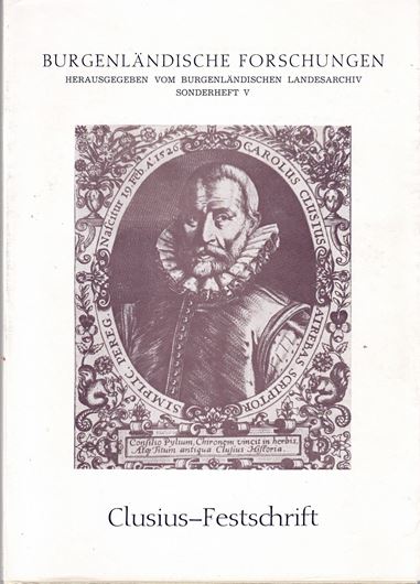 Festschrift anläßlich der 400jährigen Wiederkehr der wissenschaftlichen Tätigkeit von Carolus Clusius (Charles de l' Escluse) im pannonischen Raum. 1973. (Burgenländische Forschungen, Sonderheft V). Fig. 309 S. Mit Beiträgen in Deutsch, Englisch und Französisch.