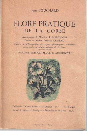 Flore Pratique de la Corse. 2nd rev. & augm. ed. 1968. (Corse d'Hier et de Demain,7). illus.(dessin). 372 p. gr8vo. Paper bd.