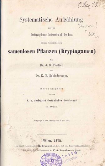 Systematische Aufzählung der im Erzherzogthume Oesterreich ob der Ems bisher beobachteten samenlosen Pflanzen (Kryptogamen). 1872. XLVII, 384 S. gr8vo.
