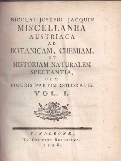 Miscellaneae Austriaca ad Botanicam, Chemiam et Historiam Naturalem Spectantia, cum Figuris Partim Coloratis. 2 volumes, bound in1 volume. 1778-1781. 21 & 23 handcolored copper plates. 212 & 423 p. gr8vo. Halfleather.