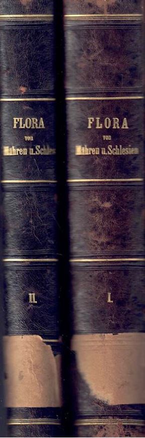 Flora von Mähren und österr. Schlesien enthaltend die wildwachsenden, verwilderten und häufig angebauten Gefässpflanzen. 2 Bände. 1805. 1258,  XXIX p. gr8vo. Halbleder.
