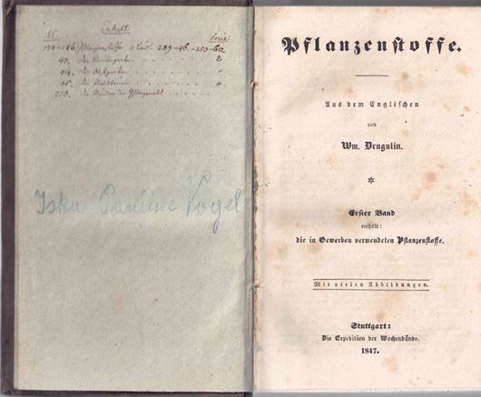 Pflanzenstoffe. Aus dem Englischen. 3 Bände gebunden in einen Band. Stuttgart 1847- 1848. illus.360,296, 276 S. - (Gebunden mit:) Roth, Theodor. Der Blumengarten. 55 S. - (Gebunden mit:).  Franz Kottenkamp: Der Obstgarten. & Die Waldbäume. 8vo. Leinen.